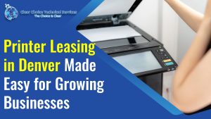 Read more about the article Printer Leasing in Denver Made Easy for Growing Businesses